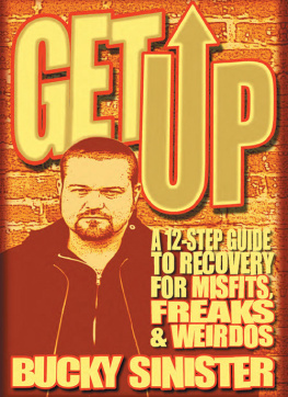 Bucky Sinister - Get Up: A 12-Step Guide to Recovery for Misfits, Freaks, and Weirdos