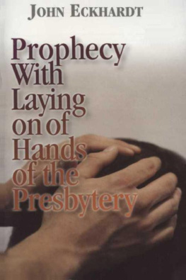 John Eckhardt - Prophecy with Laying on of Hands of the Presbytery