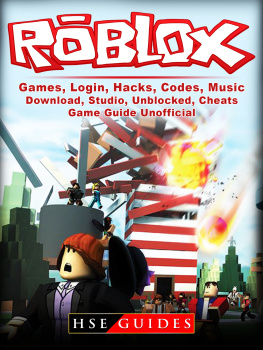 HSE Guides - Roblox Games, Login, Hacks, Codes, Music, Download, Studio, Unblocked, Cheats, Game Guide Unofficial: Get Tons of Resources!