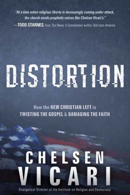 Chelsen Vicari - Distortion: How the New Christian Left is Twisting the Gospel and Damaging the Faith