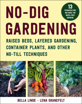 Bella Linde - No-Dig Gardening: Raised Beds, Layered Gardens, and Other No-Till Techniques