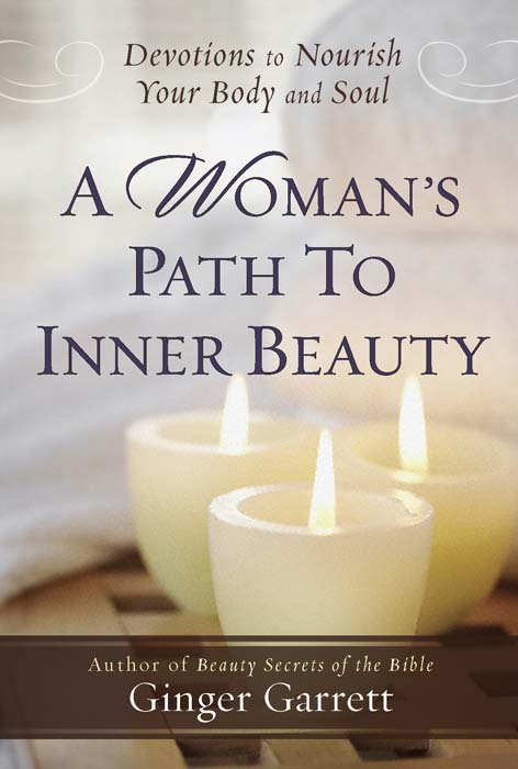 Devotions to Nourish Your Body and Soul A WOMANS PATH TO INNER BEAUTY Author - photo 1