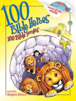 Stephen Elkins - 100 Bible Heroes, 100 Bible Songs