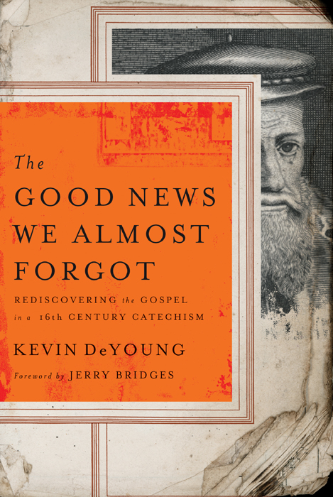 The GOOD NEWS WE ALMOST FORGOT REDISCOVERING the GOSPEL in a 16th CENTURY - photo 1