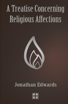 Jonathan Edwards A treatise concerning religious affections : in three parts