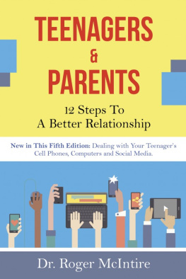 Roger McIntire Teenagers and Parents: 12 Steps for a Better Relationship
