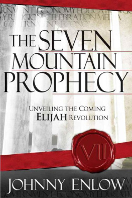 Johnny Enlow - The Seven Mountain Prophecy: Unveiling the Coming Elijah Revolution