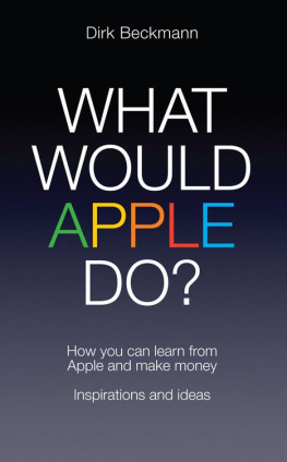 Dirk Beckmann - What Would Apple Do?: How You Can Learn from Apple and Make Money