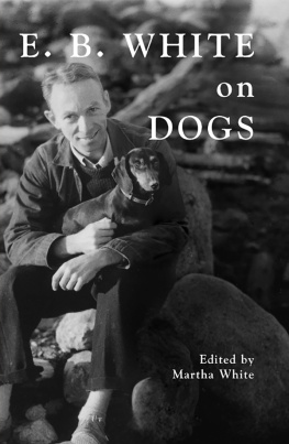 Martha White - E.B. White on Dogs