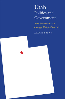 Adam R. Brown Utah Politics and Government: American Democracy among a Unique Electorate