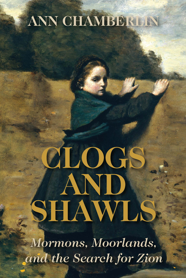 Clogs and Shawls Mormons Moorlands and the Search for Zion - image 1