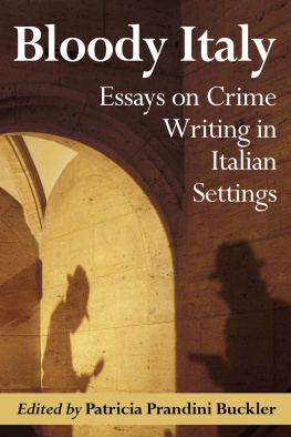 Patricia Prandini Buckler Bloody Italy: Essays on Crime Writing in Italian Settings