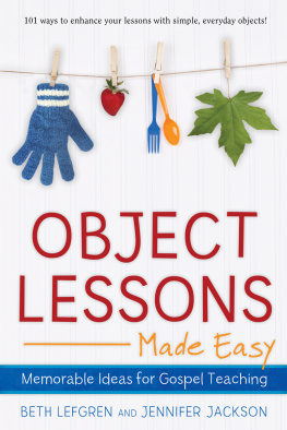 Beth Lefgren Object Lessons Made Easy: Memorable Ideas for Gospel Teaching