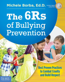 Michele Borba - The 6Rs of Bullying Prevention: Best Proven Practices to Combat Cruelty and Build Respect