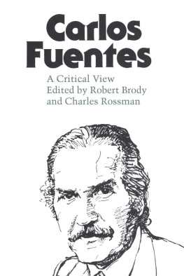 Robert Brody Carlos Fuentes: A Critical View