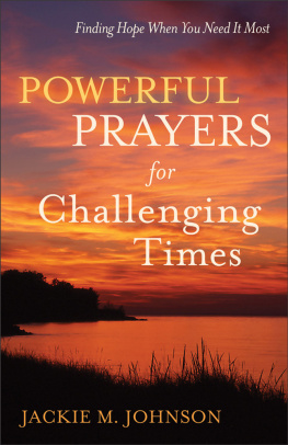 Jackie M. Johnson - Powerful Prayers for Challenging Times: Finding Hope When You Need It Most