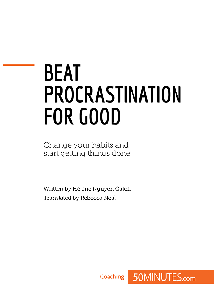 Beat procrastination for good Problem how can I stop constantly delaying all - photo 2