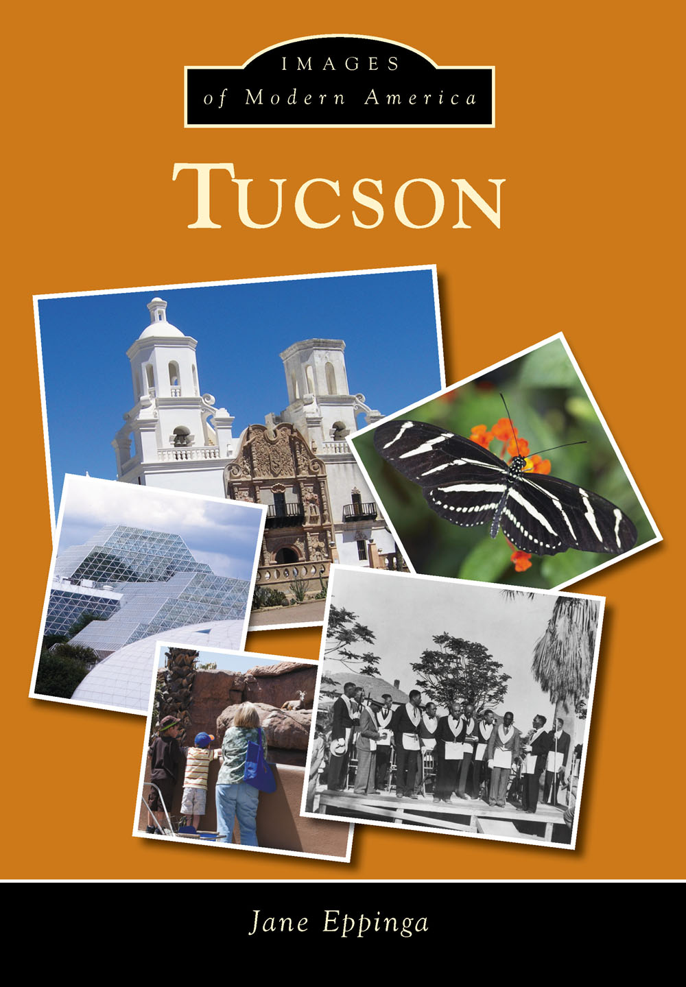 IMAGES of Modern America TUCSON On the Front Cover Clockwise from top - photo 1