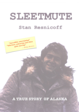 Stan Resnicoff Sleetmute: A True Story of Alaska