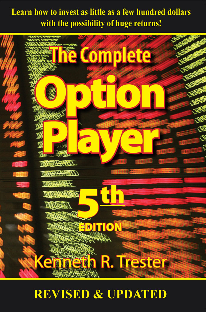 THE COMPLETE OPTION PLAYER Revised and Updated By Kenneth R Trester - photo 1