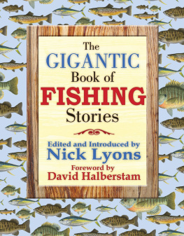 Nick Lyons - The Gigantic Book of Fishing Stories