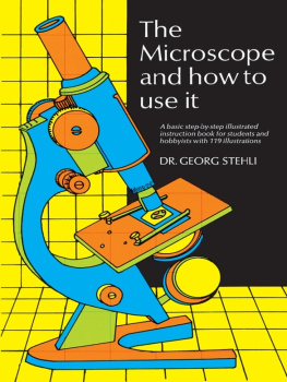 Dr. Georg Stehli - The Microscope and How to Use It