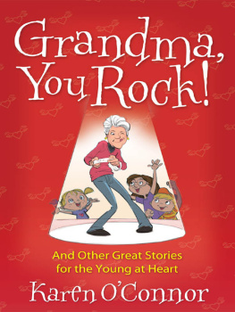 Karen OConnor - Grandma, You Rock!: And Other Great Stories for the Young at Heart