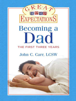 John C. Carr - Great Expectations: Becoming a Dad: The First Three Years