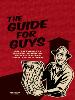 Michael Powell - The Guide for Guys: An Extremely Useful Manual for Old Boys and Young Men