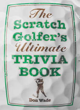 Don Wade - The Scratch Golfers Ultimate Trivia Book