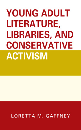 Loretta M. Gaffney Young Adult Literature, Libraries, and Conservative Activism