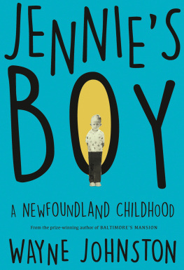Wayne Johnston - Jennies Boy: A Newfoundland Childhood