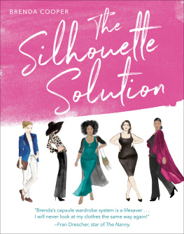 Brenda Cooper The Silhouette Solution: Using What You Have to Get the Look You Want