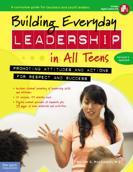 Mariam G. MacGregor - Building Everyday Leadership in All Teens: Promoting Attitudes and Actions for Respect and Success