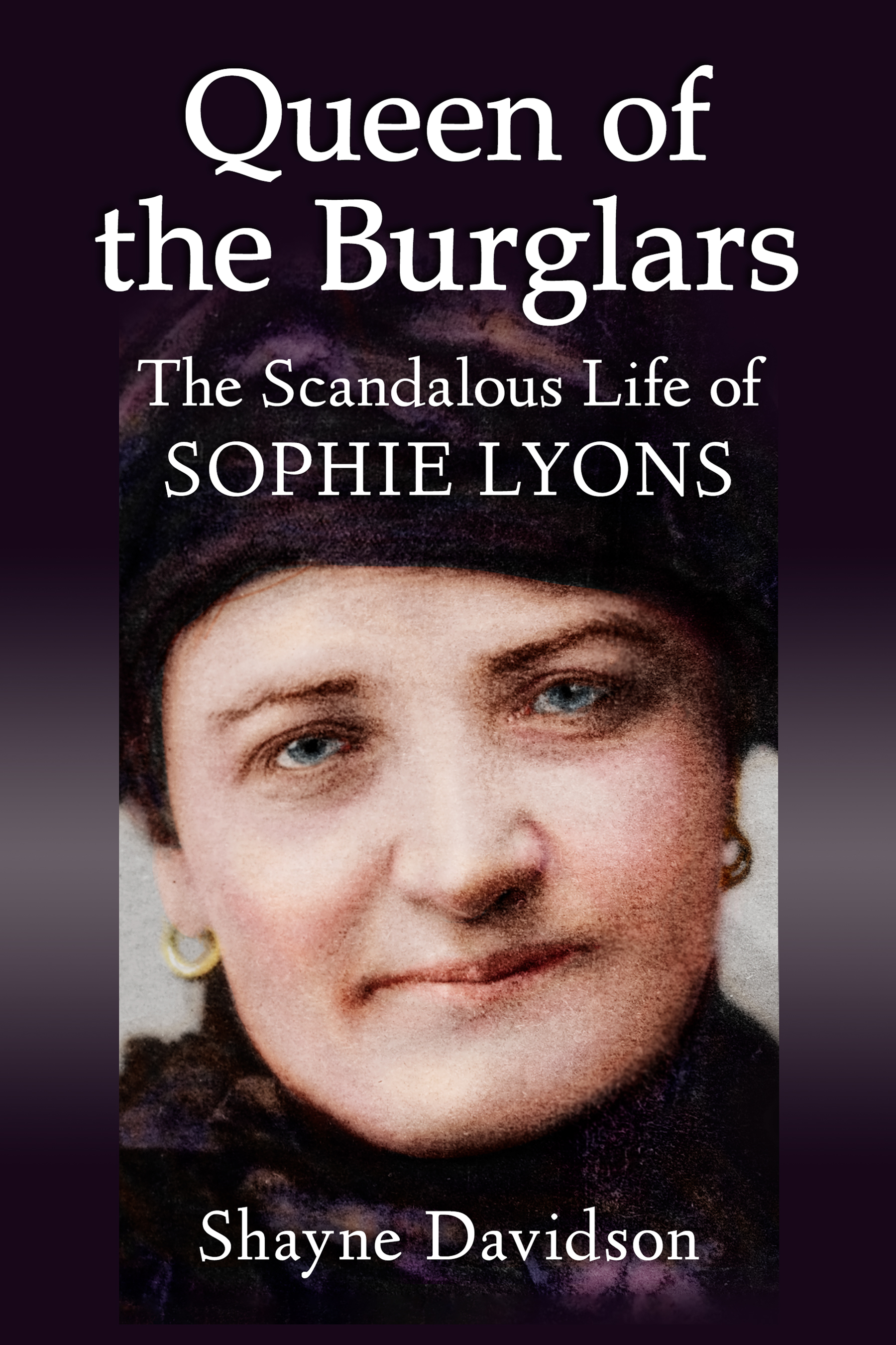 Queen of the Burglars The Scandalous Life of Sophie Lyons - image 1