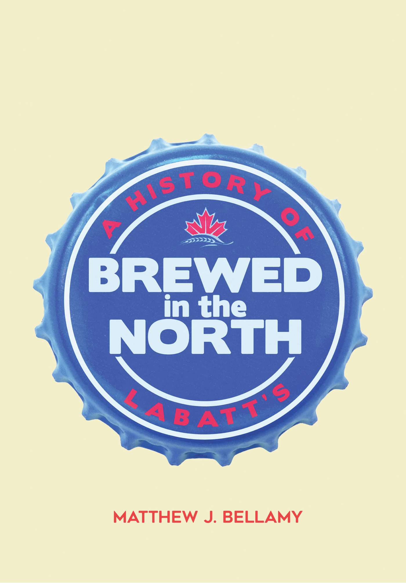 BREWED in the NORTH BREWED in the NORTH A History of Labatts - photo 1
