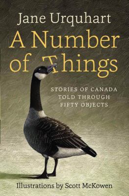 Jane Urquhart - A Number of Things: Stories of Canada Told Through Fifty Objects