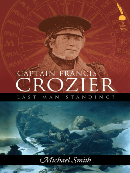 Michael Smith - Captain Francis Crozier: Last Man Standing?