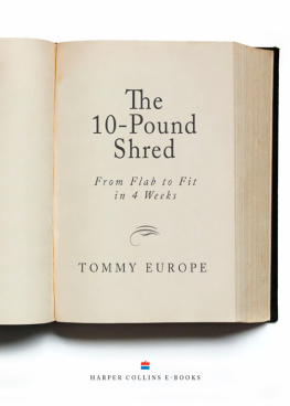 Tommy Europe - The 10-Pound Shred: From Flab to Fit in 4 Weeks