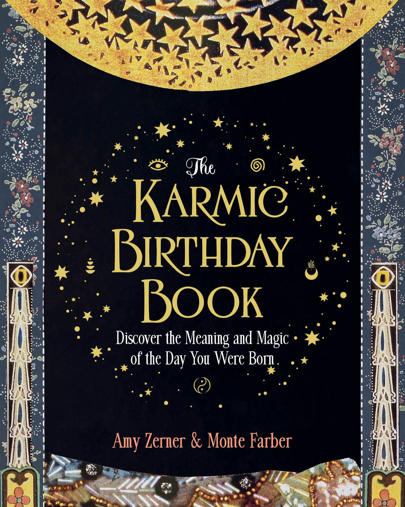 The KARMIC BIRTHDAY BOOK Discover the Meaning and Magic of the Day You Were - photo 1