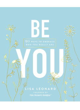 Lisa Leonard Be You: 20 Ways to Embrace Who You Really Are