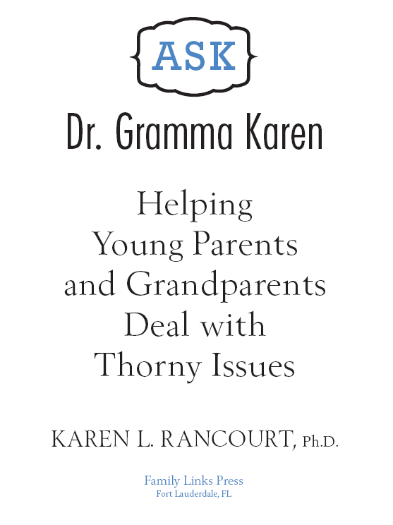 Ask Dr Gramma Karen Helping Young Parents and Grandparents Deal with Thorny - photo 3