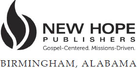 New Hope Publishers P O Box 12065 Birmingham AL 35202-2065 - photo 4