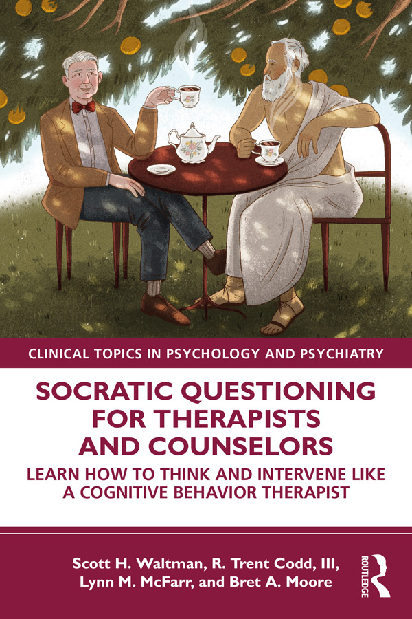 Socratic Questioning for Therapists and Counselors This book presents a - photo 1