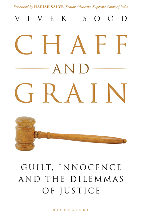 CHAFF AND GRAIN CHAFF AND GRAIN Crime Innocence And the Dilemmas of Justice - photo 1