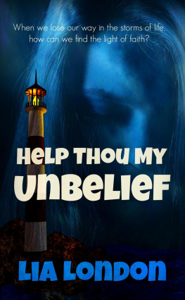 Lia London - Help Thou My Unbelief