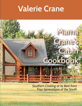 Valerie Crane - Mama Cranes Cabin Cookbook: Southern Cooking At Its Best From Four Generations of the South