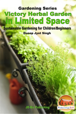 Dueep Jyot Singh Victory Herbal Garden in Your Limited Space: Sustainable Gardening for Children/Beginners