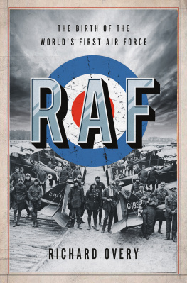 Richard Overy - RAF: The Birth of the Worlds First Air Force