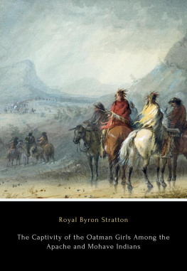 Royal Byron Stratton - The Captivity of the Oatman Girls Among the Apache and Mohave Indians